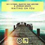 Moodygee, Martin Van Lectro feat. Jordan Grace - Waiting On You (Original Mix)