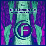 B-Elementz - Come Back To Life (Extended Version)