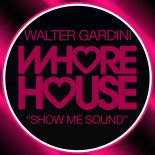 Walter Gardini - Show Me Sound (Original Mix)