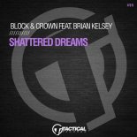 Block & Crown feat. Brian Kelsey - Shattered Dreams (Original Mix)