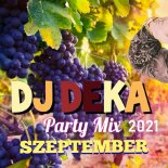 DJ Deka - Party Mix - 2021 September - Best Of Dance Music