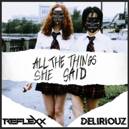 t.A.T.u. - All The Things She Said (RefleXx & Deliriouz Bootleg)