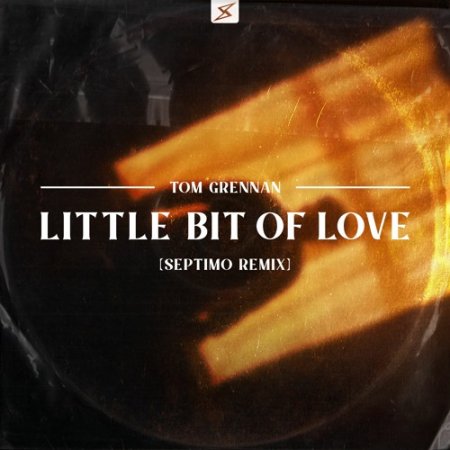 Tom Grennan - Little Bit Of Love (Septimo Bootleg) (Original Mix)