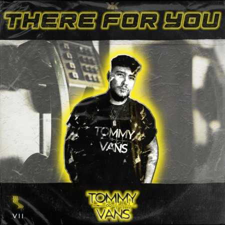 Tommy Vans - There For You