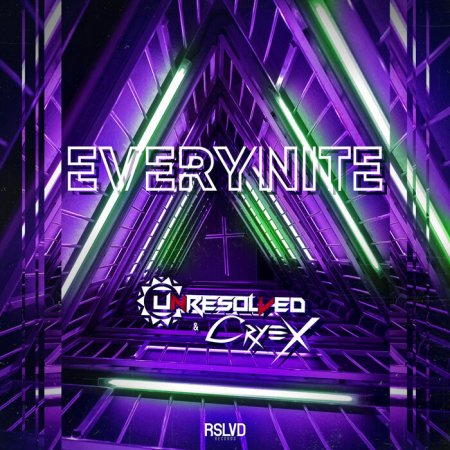 Unresolved & Cryex - Everynite (Extended Mix)