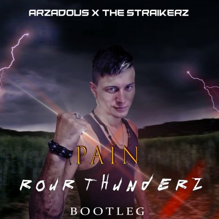 Arzadous & The Straikerz - Pain (Rour Thunderz Bootleg)