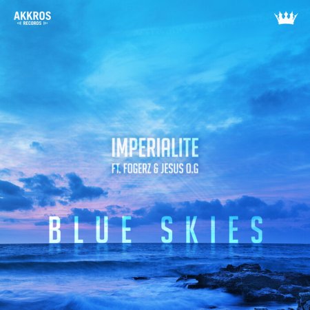 Imperialite ft. Fogerz & Jesus O.G - Blue Skies (Extended Mix)