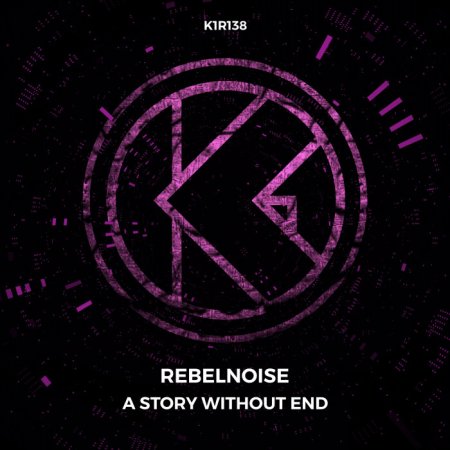 RebelNoise - A Story Without End (Extended Mix)