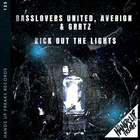 Basslovers United, Averion & Grrtz - Kick out the Lights (Extended Mix)