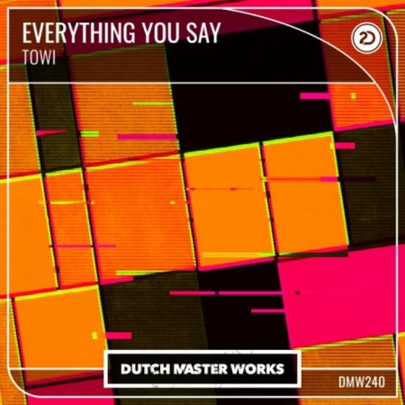 TOWI - Everything You Say (Extended Mix)