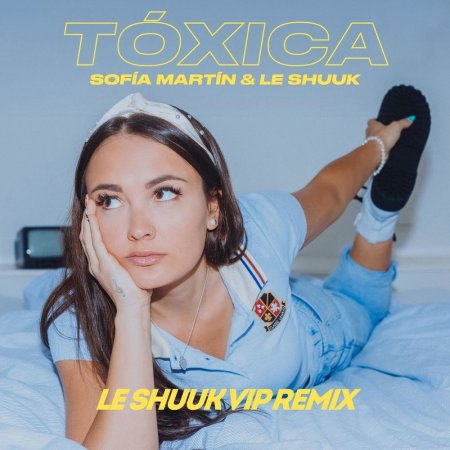Sofía Martín & Le Shuuk - Tóxica (Le Shuuk VIP Extended Remix)