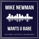 Mike Newman - Wants U Babe (Original Mix)