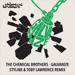 The Chemical Brothers - Galvanize (Styline & Toby Lawrence Remix)
