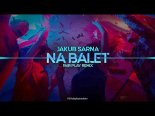 Jakub Sarna - Na Balet (Fair Play Remix)