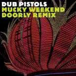 Dub Pistols feat. Rodney P - Mucky Weekend (Doorly Touch of Amen Remix)