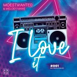 Moestwanted, Melody Mane - I Love It