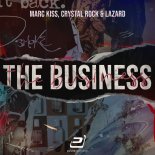 Marc Kiss x Crystal Rock & Lazard - The Business (Original Extended)