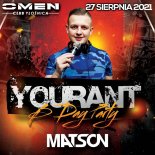 MATSON OMEN PŁOŚNICA - YOURANT B-DAY PARTY - 27.08.2021