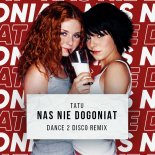 TATU - Nas Nie Dogoniat (Dance 2 Disco Remix)