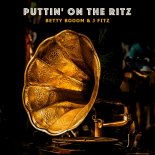 Betty Booom & J Fitz - Puttin' On the Ritz (Club Mix)