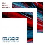 Mike Gudmann & Felix Schorn - All I Ever Wanted