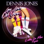 Dennis Jones - Lay Love On You (Ladies On Mars Extended Remix)