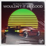 Jay Frog & Fabrizio Levita - Wouldn't It Be Good (Don Bnnr Remix)