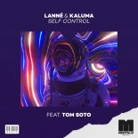 LANNÉ & KALUMA, Tom Soto - Self Control (Extended Mix)