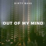 D!rty Bass - Out Of My Mind (Extended Mix)