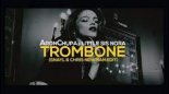 Aronchupa & Little Sis Nora - Trombone (Snayl & Chris Newman Edit)