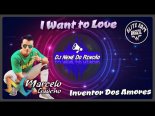 Dj Nenê Do Rincão & Marcelo Gaúcho - I Want To Love (Inventor Dos Amores)