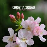 Croatia Squad - Get This Party Jumpin