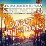 ANDREW SPENCER - Sunset And The Movies (Club Edit)