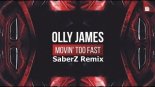Olly James - Movin Too Fast (SaberZ Remix)