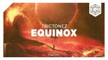 Trictonez - Equinox (Original Mix)