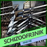 Schizoofr3nik - Find Me (Original Mix)