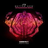 JTS - Better Now (Tatsunoshin Remix)