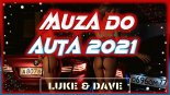 MUZA DO AUTA WRZESIEŃ 2021 NAJLEPSZA KLUBOWA MUZYKA LUKE & DAVE