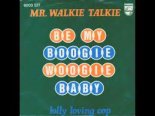 Mr. Walkie Talkie - Be My Boogie Woogie Baby (Dj De-Decastelli The Slightly Different Remix 2021)