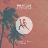 Mike D' Jais - Pieces Of Me (Original Mix)