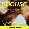Shouse x Supermode x Khan & Frost - Love Tonight (Dj S@ymon Mashup)