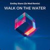 Emiley Stans - Walk on the Water (Ze Mod Remix)