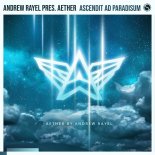Andrew Rayel pres. AETHER - Ascendit ad Paradisum (Extended Mix)
