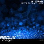 Bluespark - Until The Last Hope (Extended Mix)