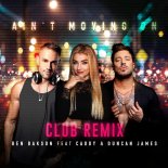 Ben Bakson feat. Caddy & Duncan James - Ain't Moving On (Club Remix)