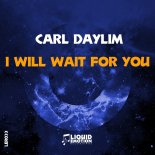 Carl Daylim - I Will Wait For You (Original Mix)