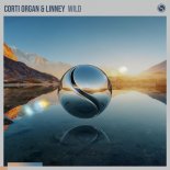 Corti Organ & Linney - Wild (Extended Mix)