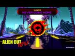 Kungs - Never Going Home (Alien Cut Remix Edit 2021)