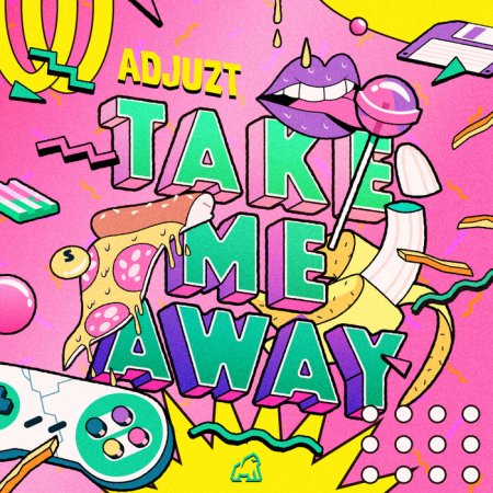 Adjuzt - Take Me Away (Original Mix)