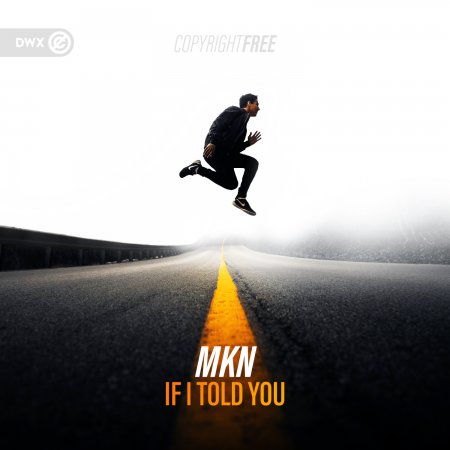 MKN - If I Told You (Extended Mix)